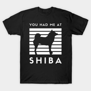 You Had Me At Shiba feat. Lilly the Shiba Inu - White Text on Black T-Shirt